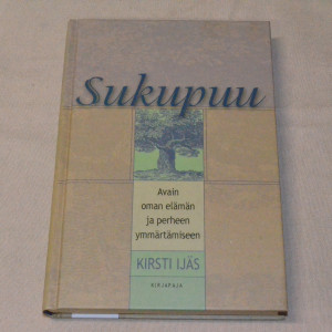 Kirsti Ijäs Sukupuu - Avain oman elämän ja perheen ymmärtämiseen